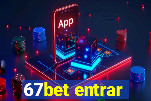 67bet entrar